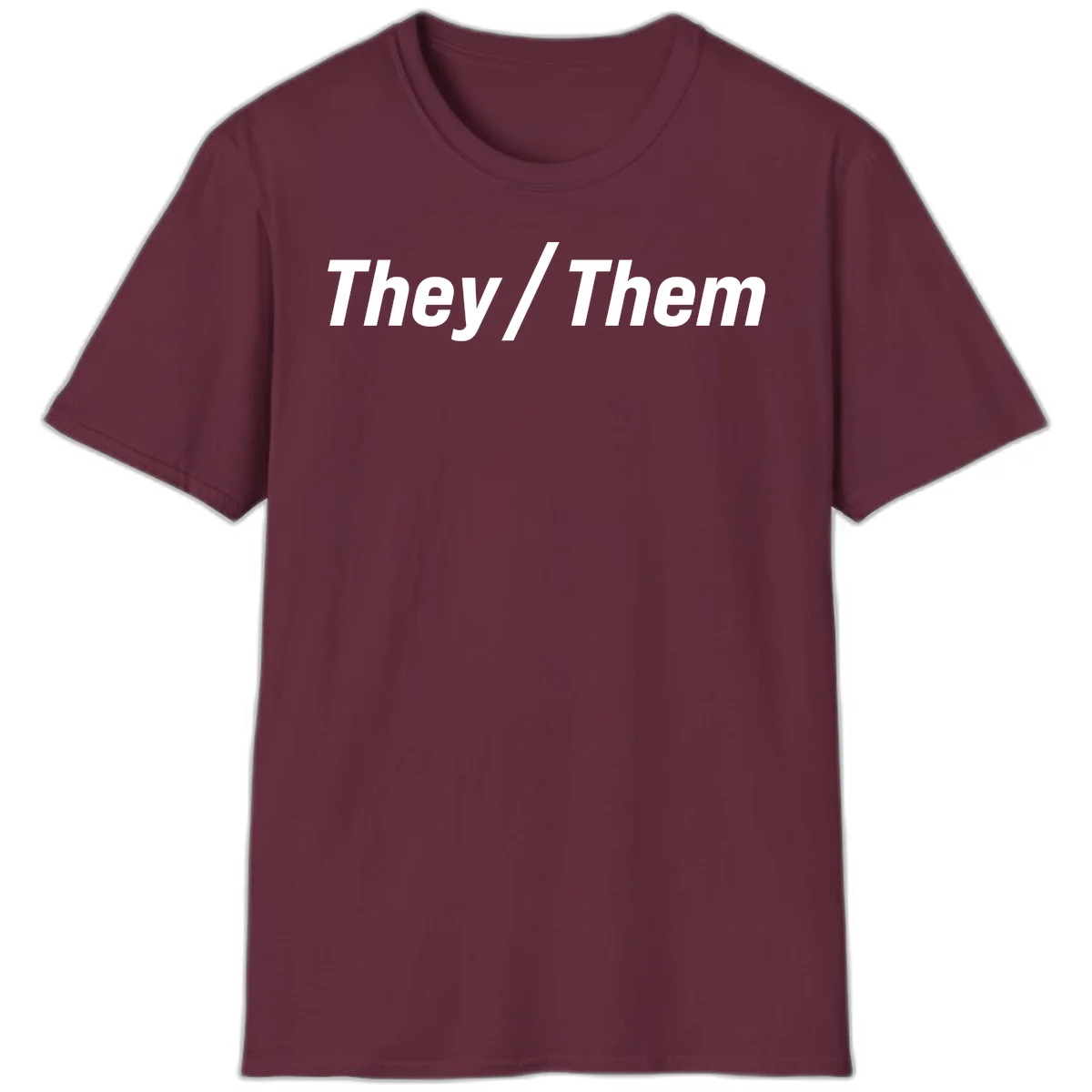 Bold white text reading 'They / Them' on gray background, a minimalist pronoun statement design in Maroon