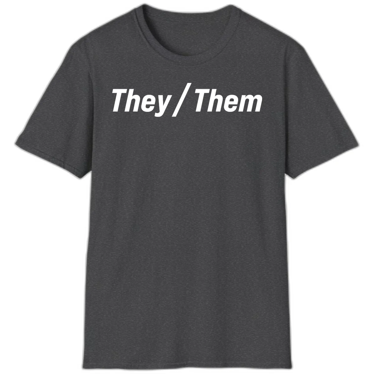Bold white text reading 'They / Them' on gray background, a minimalist pronoun statement design in Dark Heather
