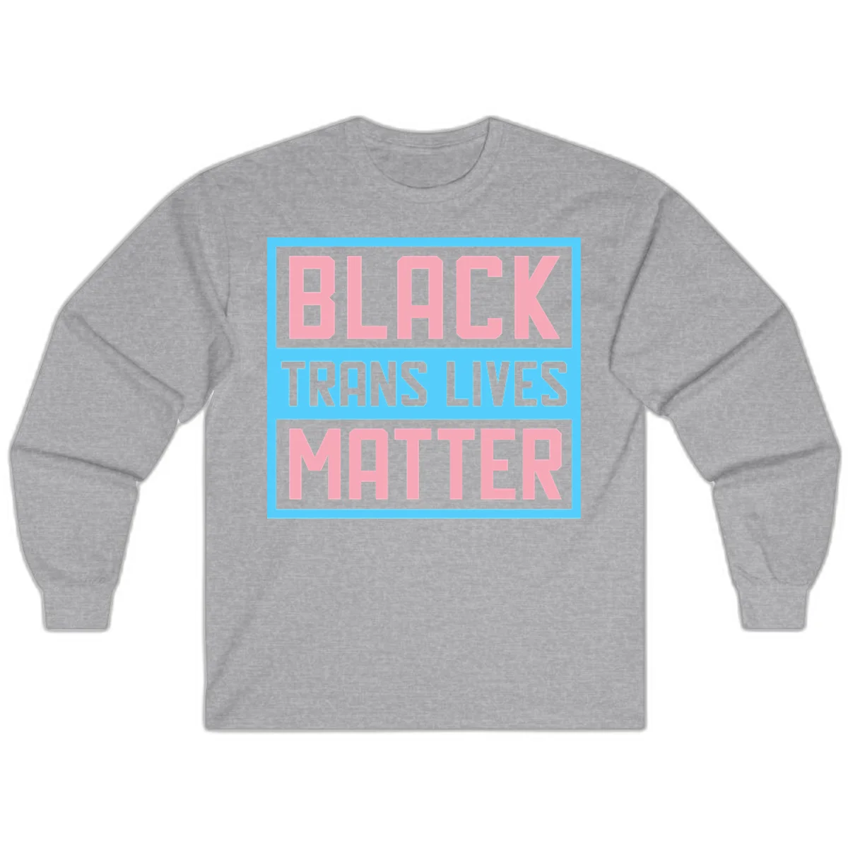 Bold pink block letters spelling 'BLACK TRANS LIVES MATTER' on light blue and gray background in Sport Grey
