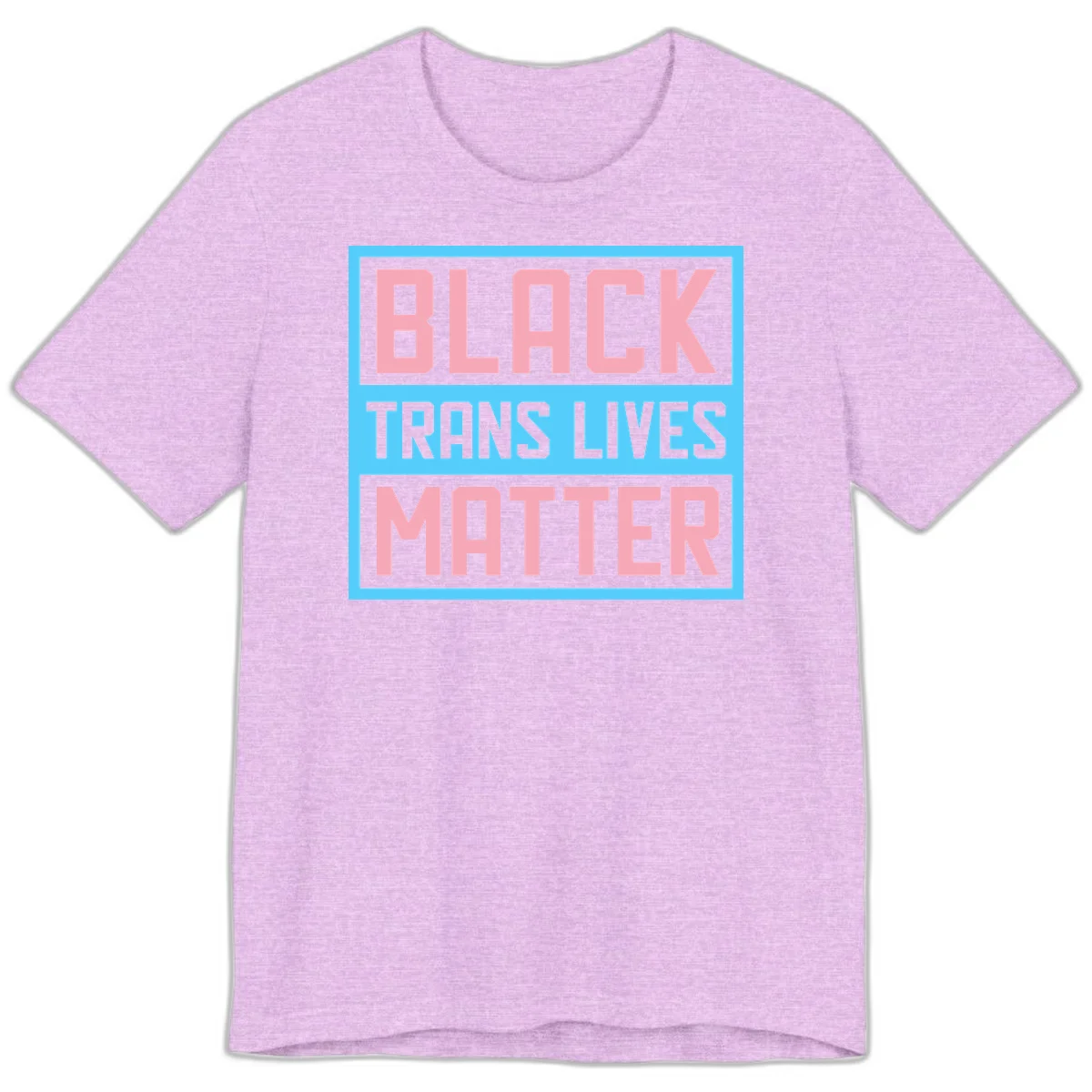 Bold pink block letters spelling 'BLACK TRANS LIVES MATTER' on light blue and gray background in Heather Prism Lilac