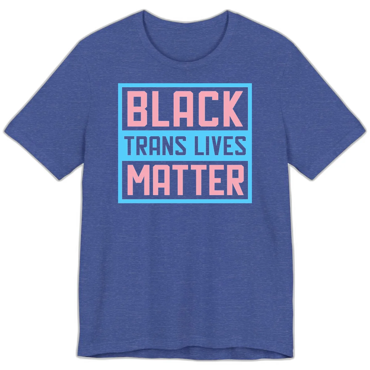Bold pink block letters spelling 'BLACK TRANS LIVES MATTER' on light blue and gray background in Heather True Royal