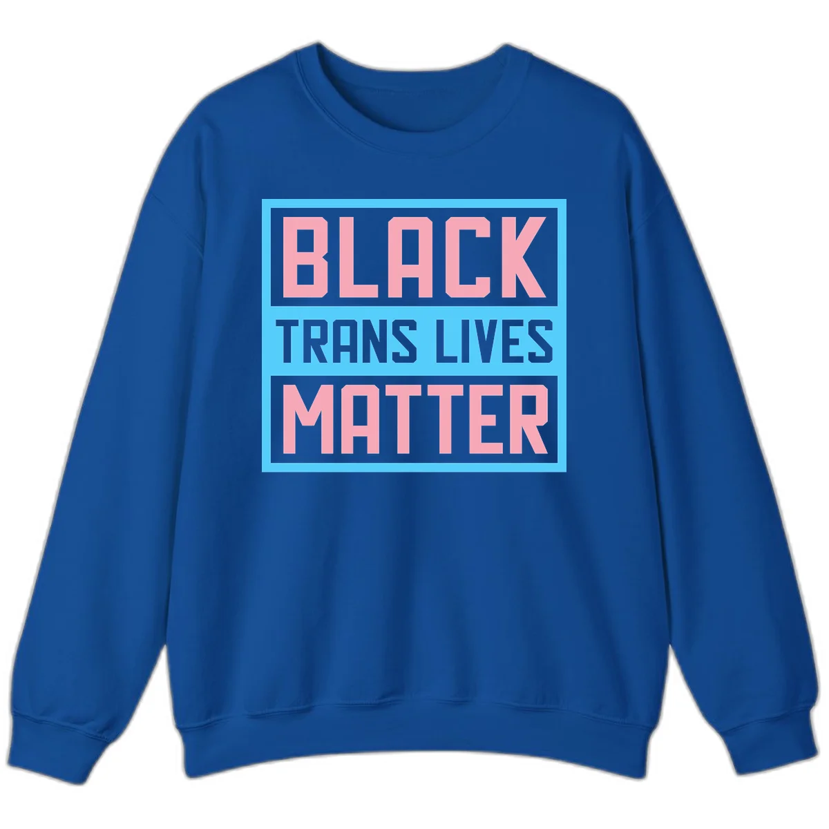 Bold pink block letters spelling 'BLACK TRANS LIVES MATTER' on light blue and gray background in Royal