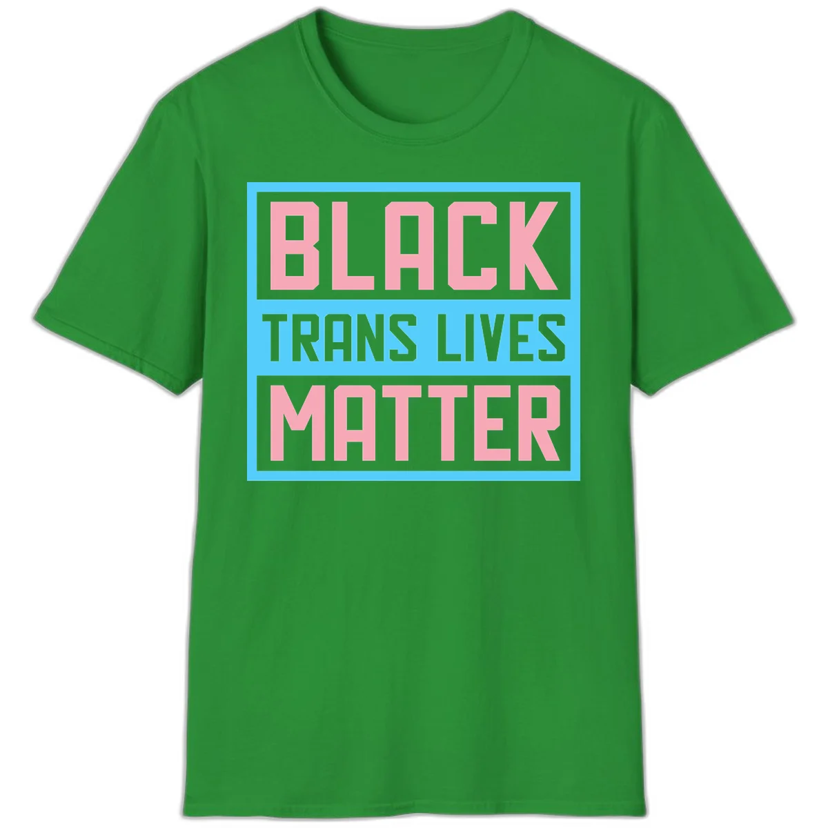 Bold pink block letters spelling 'BLACK TRANS LIVES MATTER' on light blue and gray background in Irish Green