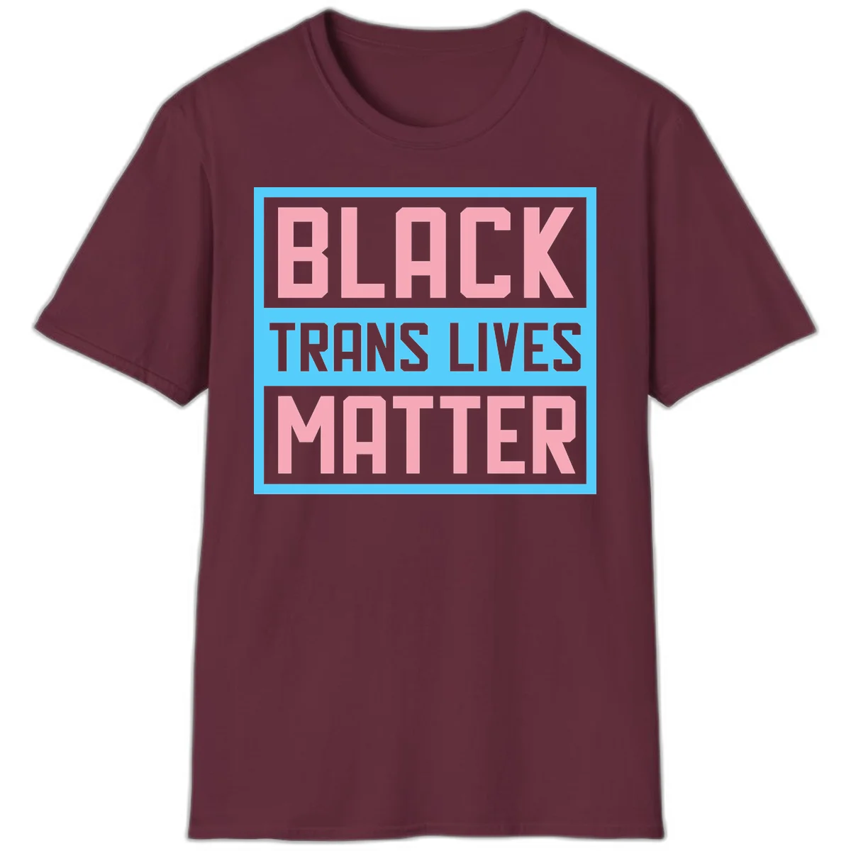 Bold pink block letters spelling 'BLACK TRANS LIVES MATTER' on light blue and gray background in Maroon