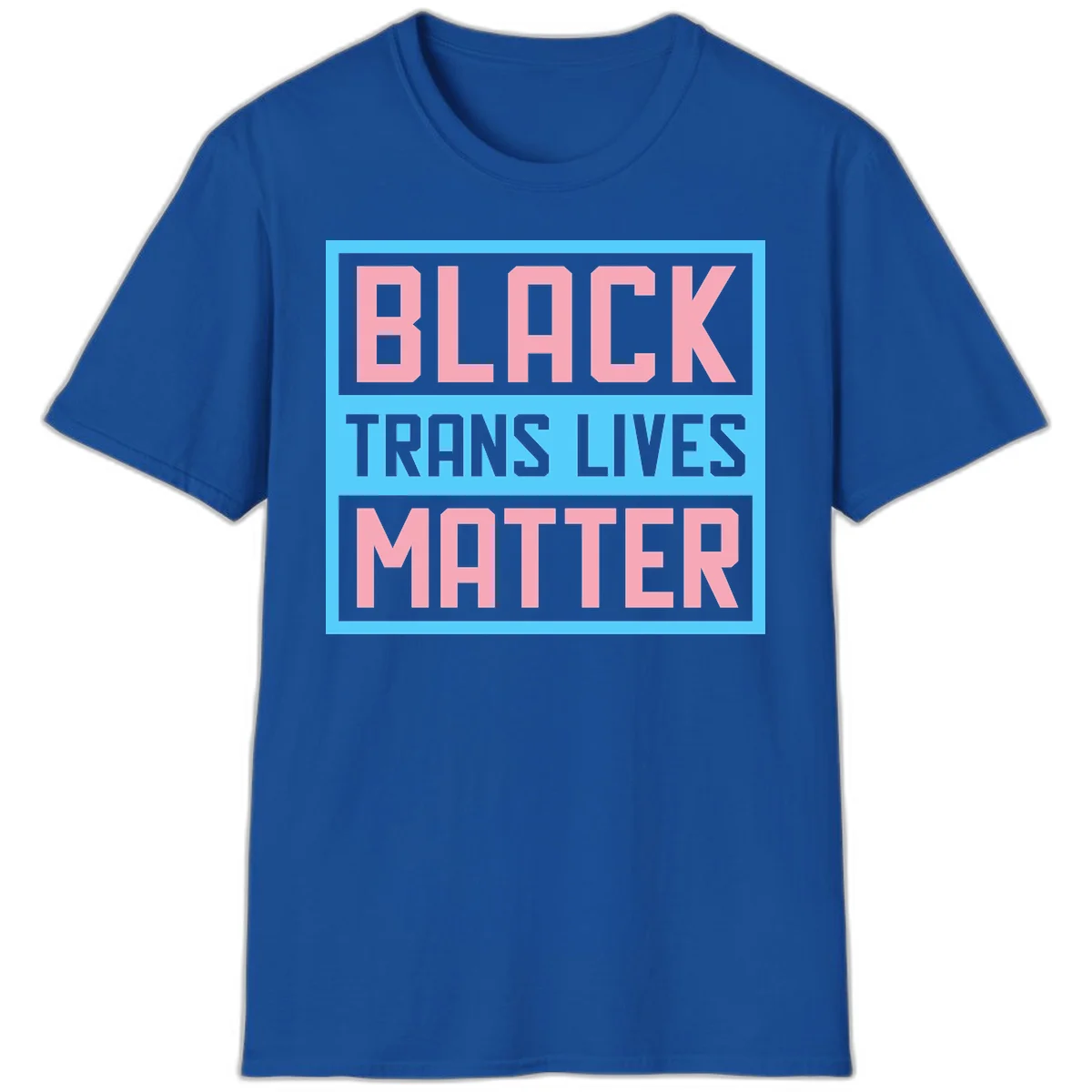 Bold pink block letters spelling 'BLACK TRANS LIVES MATTER' on light blue and gray background in Royal