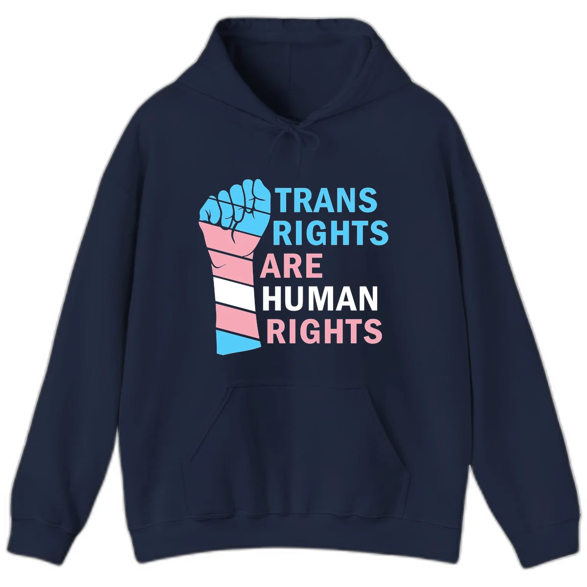 Raised fist in trans flag colors (blue, pink, white) with text 'Trans Rights Are Human Rights' promoting equality and pride in Navy