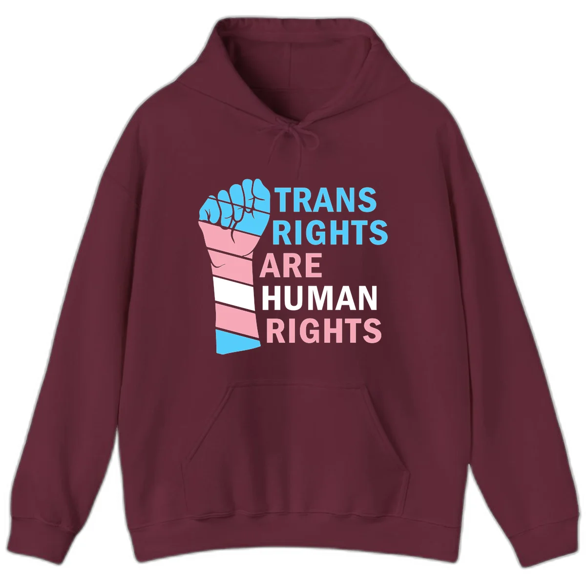 Raised fist in trans flag colors (blue, pink, white) with text 'Trans Rights Are Human Rights' promoting equality and pride in Maroon