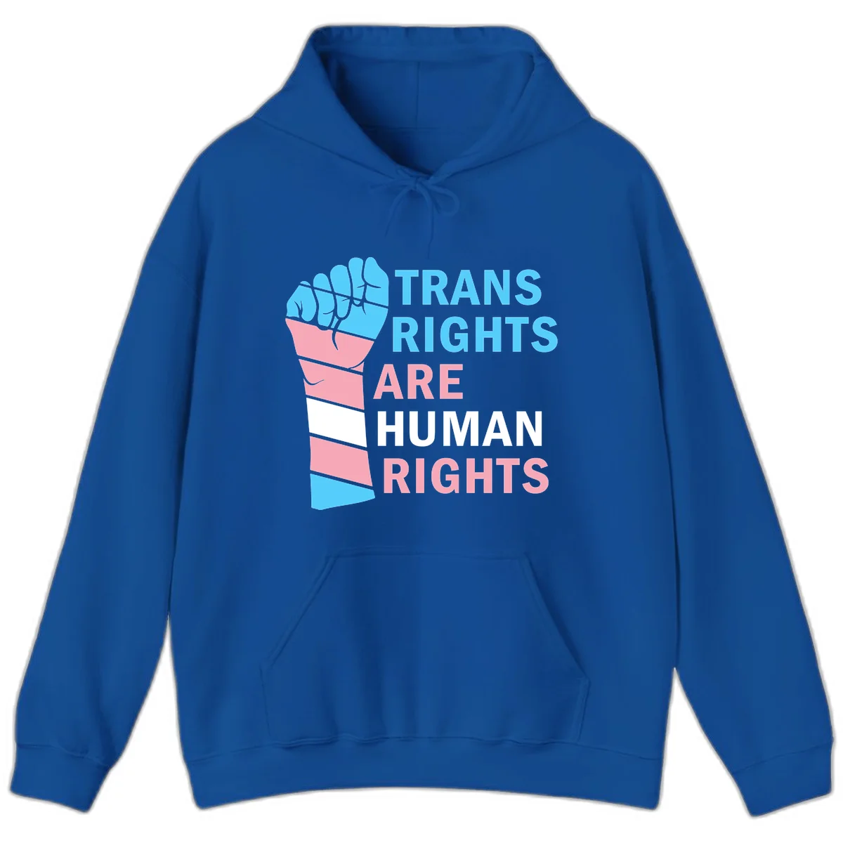 Raised fist in trans flag colors (blue, pink, white) with text 'Trans Rights Are Human Rights' promoting equality and pride in Royal