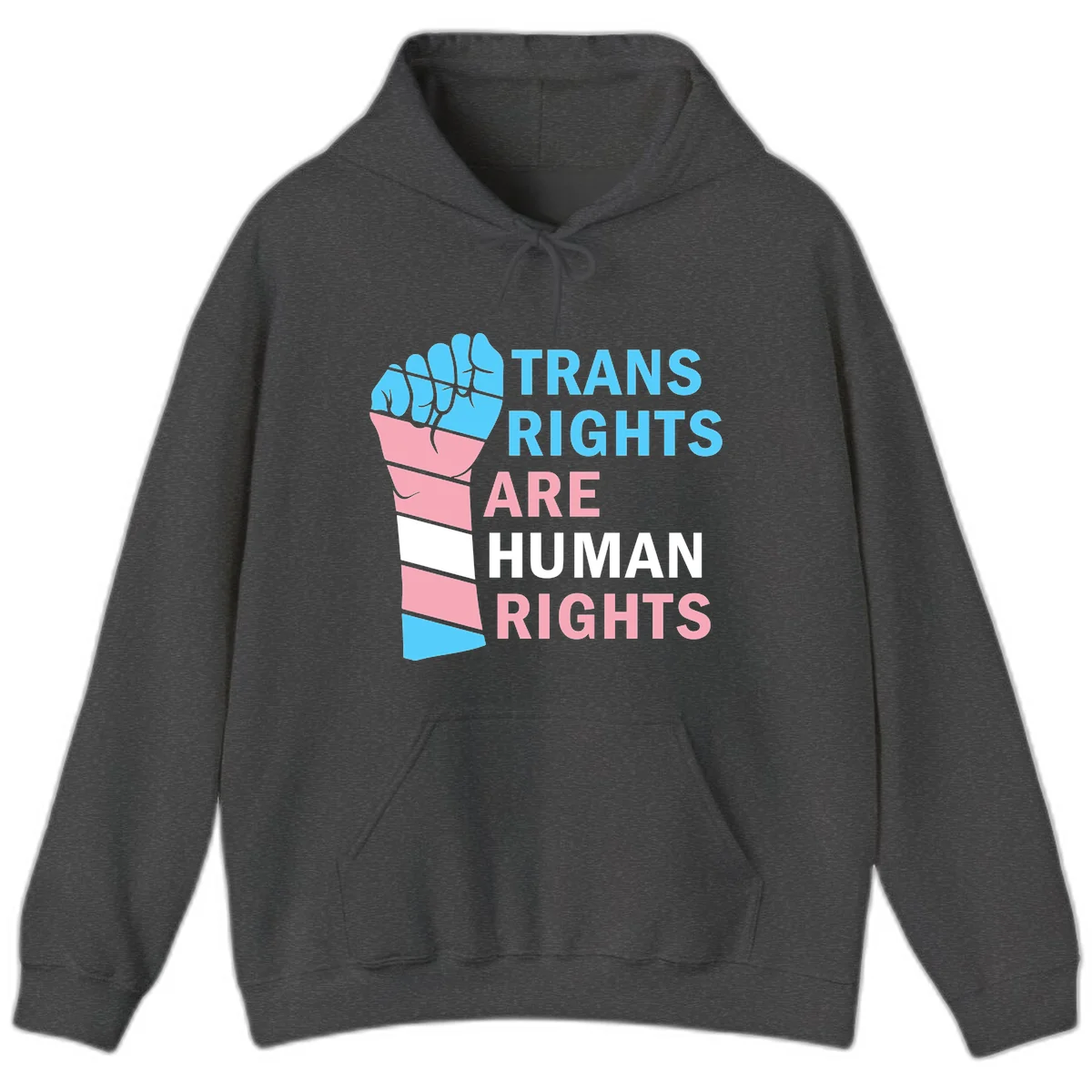 Raised fist in trans flag colors (blue, pink, white) with text 'Trans Rights Are Human Rights' promoting equality and pride in Dark Heather
