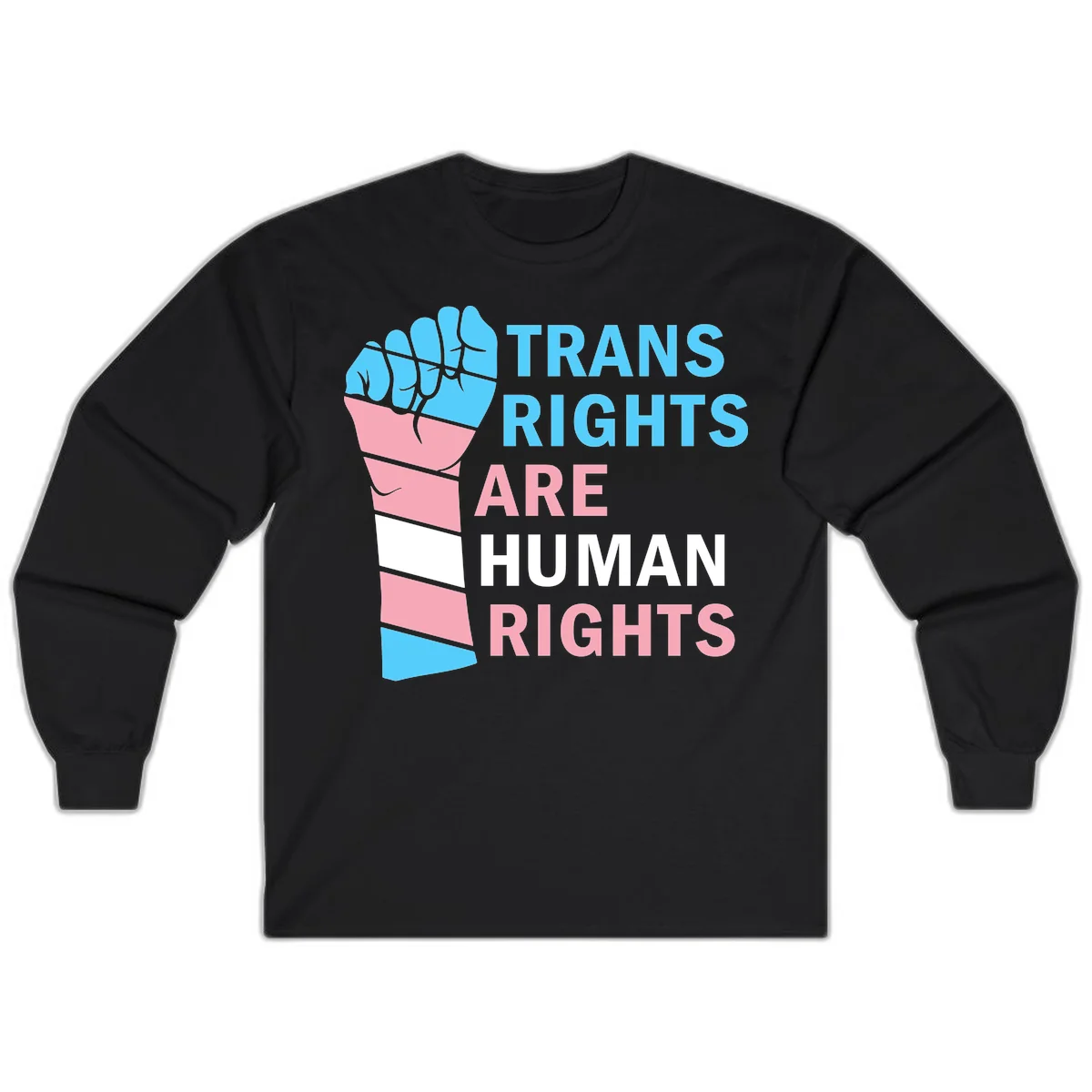 Raised fist in trans flag colors (blue, pink, white) with text 'Trans Rights Are Human Rights' promoting equality and pride in Black