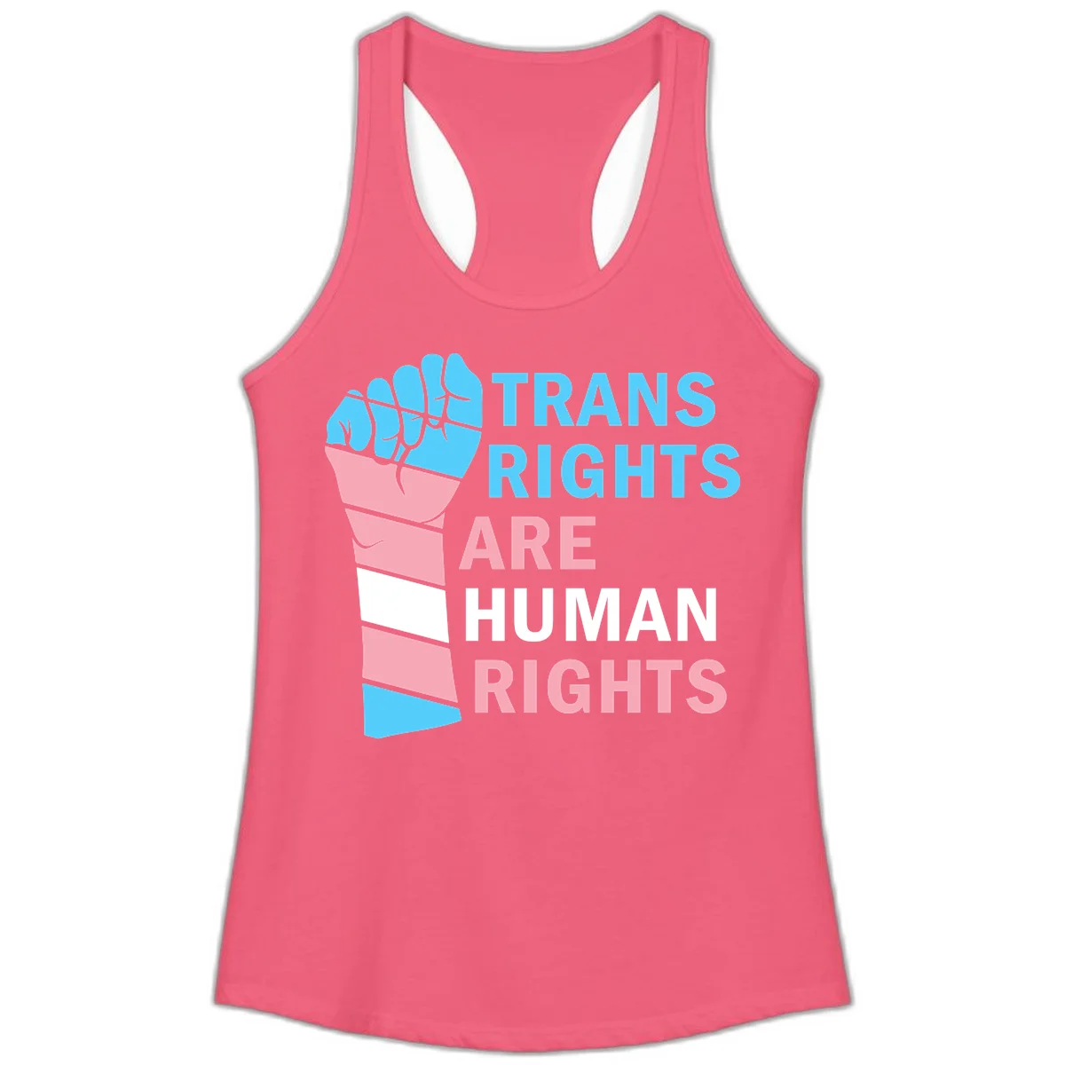 Raised fist in trans flag colors (blue, pink, white) with text 'Trans Rights Are Human Rights' promoting equality and pride in Hot Pink