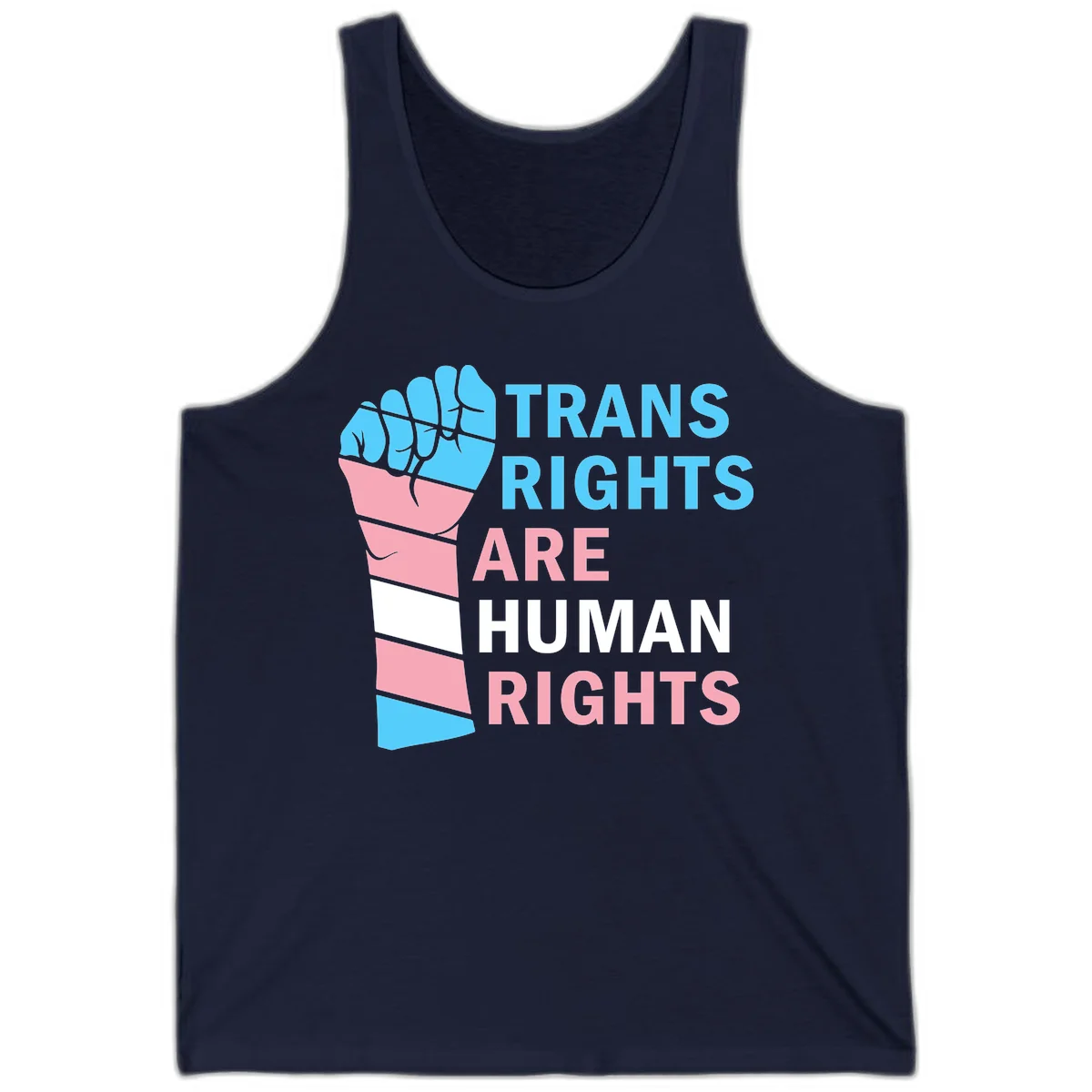 Raised fist in trans flag colors (blue, pink, white) with text 'Trans Rights Are Human Rights' promoting equality and pride in Navy