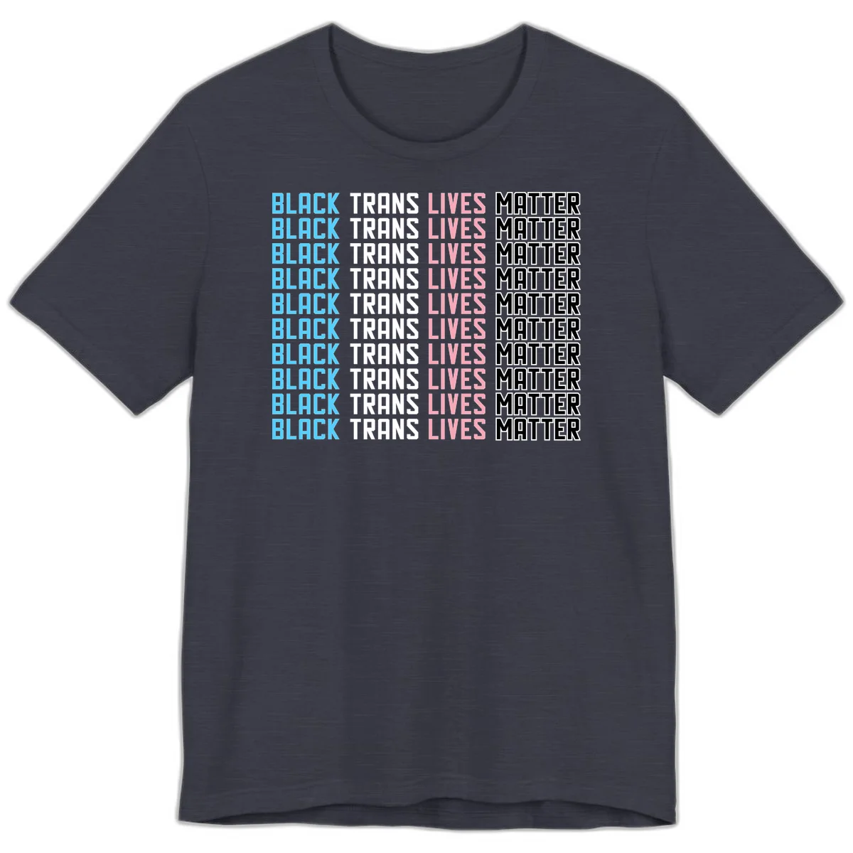 Black trans lives matter repeating text pattern in blue, white, pink and black on gray background in Heather Midnight Navy