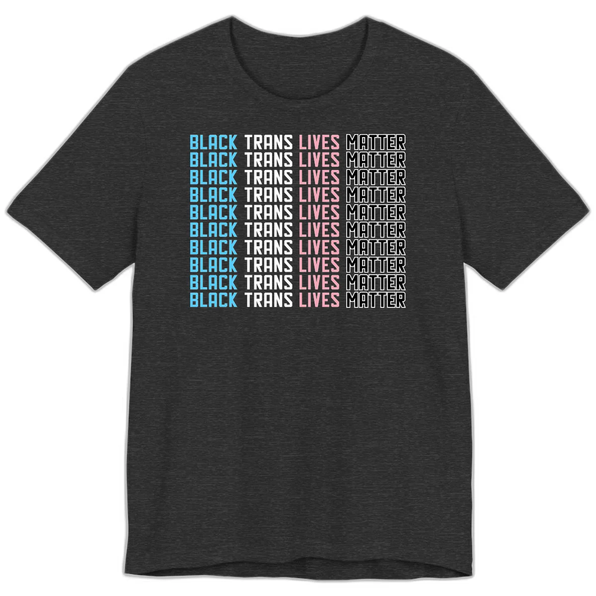 Black trans lives matter repeating text pattern in blue, white, pink and black on gray background in Dark Grey Heather