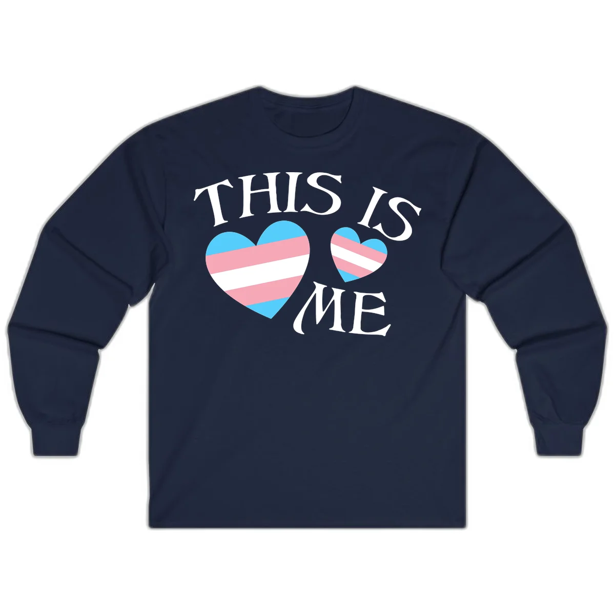 Two striped hearts in trans flag colors (blue, pink, white) with 'THIS IS ME' text celebrating trans pride and identity in Navy