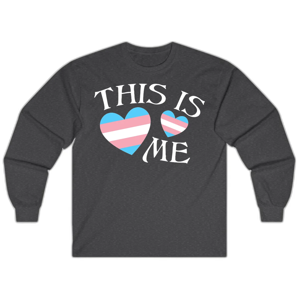 Two striped hearts in trans flag colors (blue, pink, white) with 'THIS IS ME' text celebrating trans pride and identity in Dark Heather