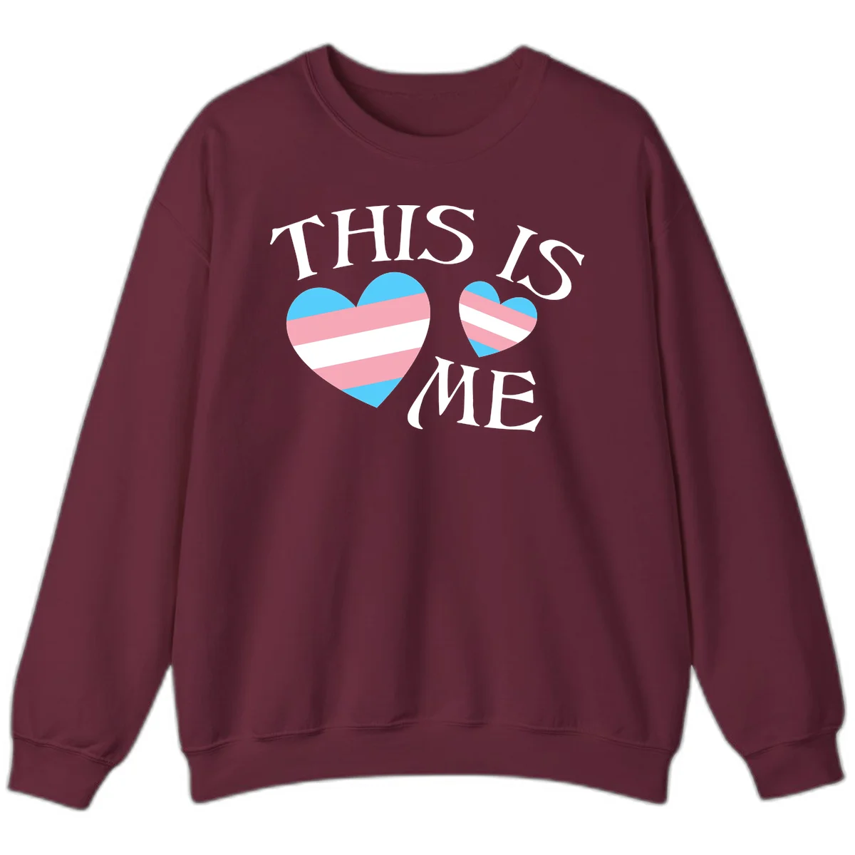 Two striped hearts in trans flag colors (blue, pink, white) with 'THIS IS ME' text celebrating trans pride and identity in Maroon