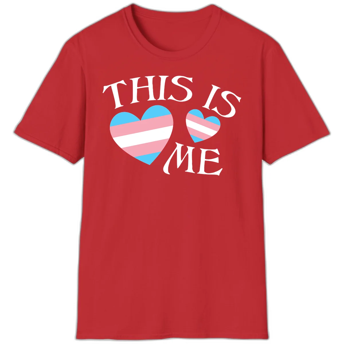 Two striped hearts in trans flag colors (blue, pink, white) with 'THIS IS ME' text celebrating trans pride and identity in Red