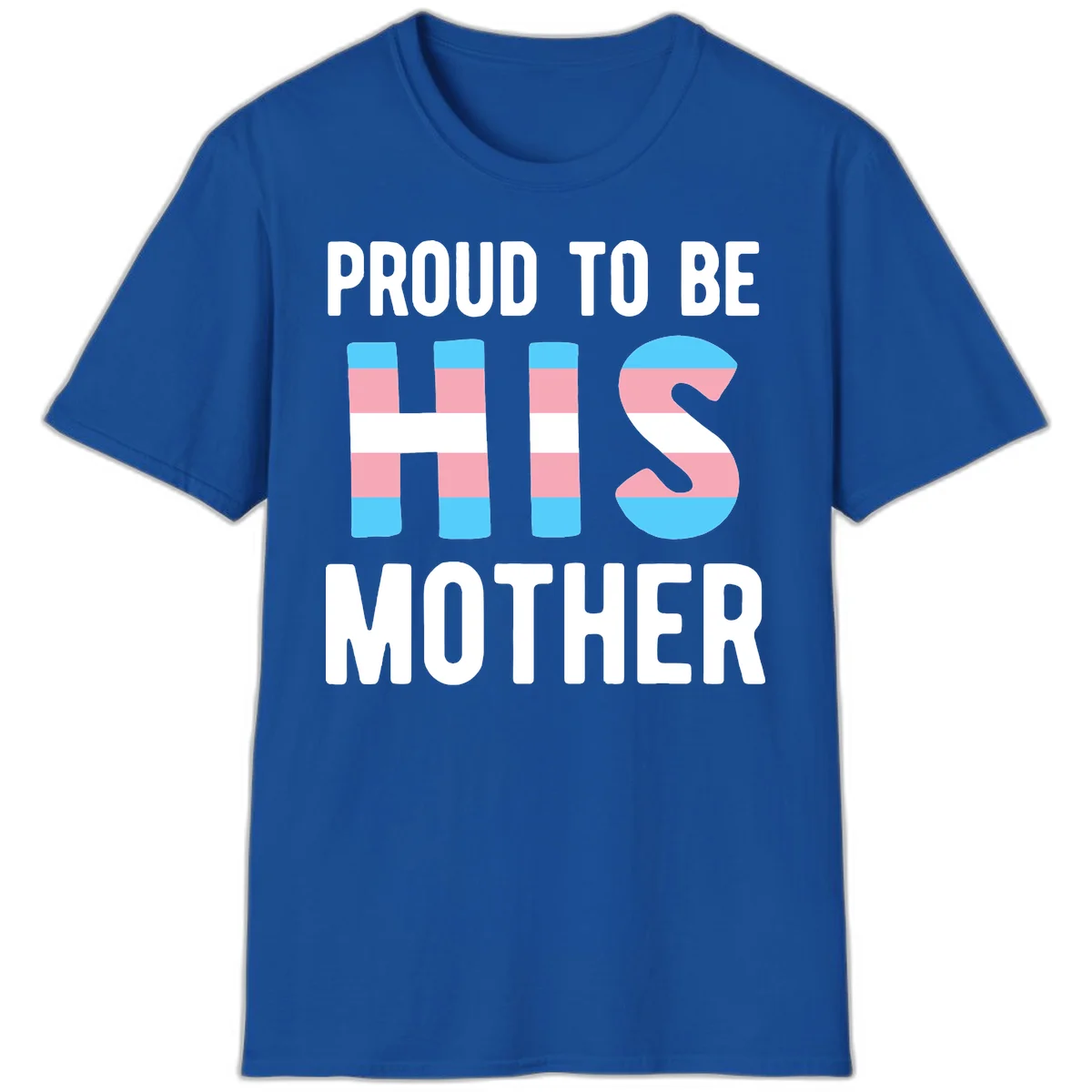 Proud trans mother design with blue, pink, and white striped cylinders and letter S featuring trans pride flag colors in Royal