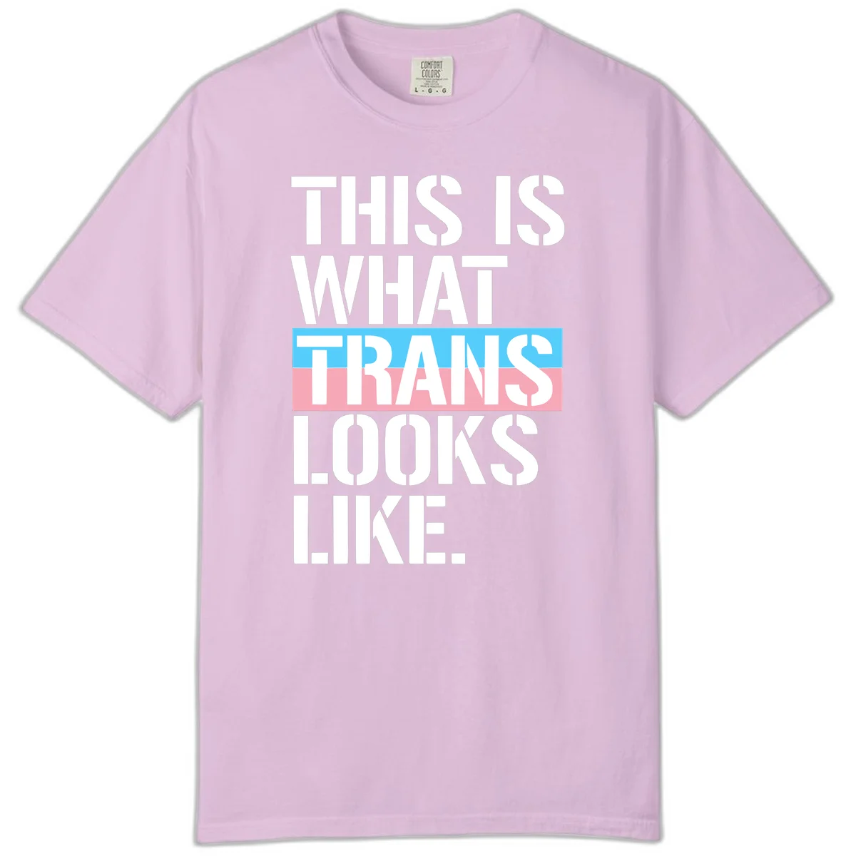Bold typography design reading 'THIS IS WHAT TRANS LOOKS LIKE' with trans pride flag colors in blue and pink stripe in Orchid