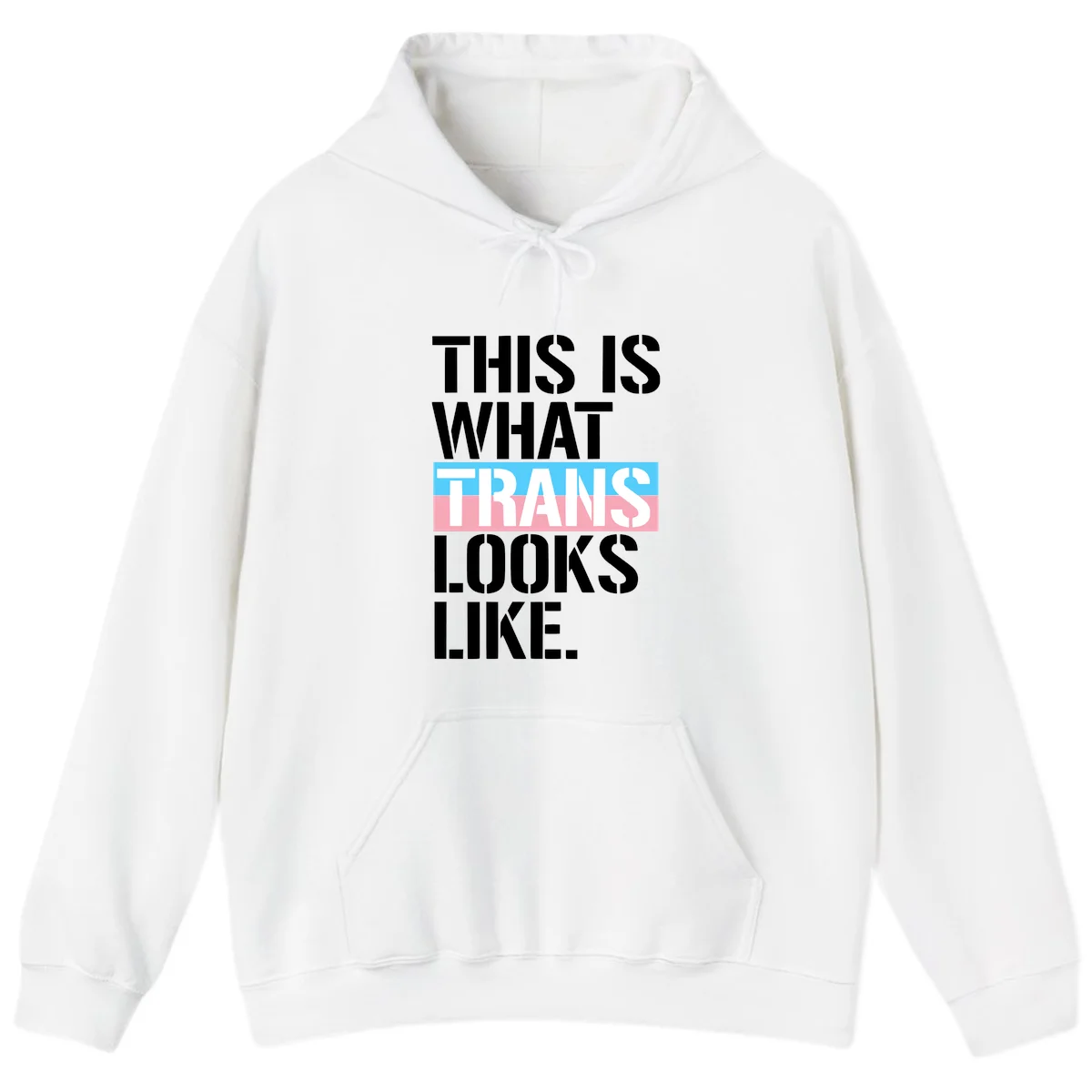 Bold typography design reading 'THIS IS WHAT TRANS LOOKS LIKE' with trans pride flag colors in blue and pink stripe in White