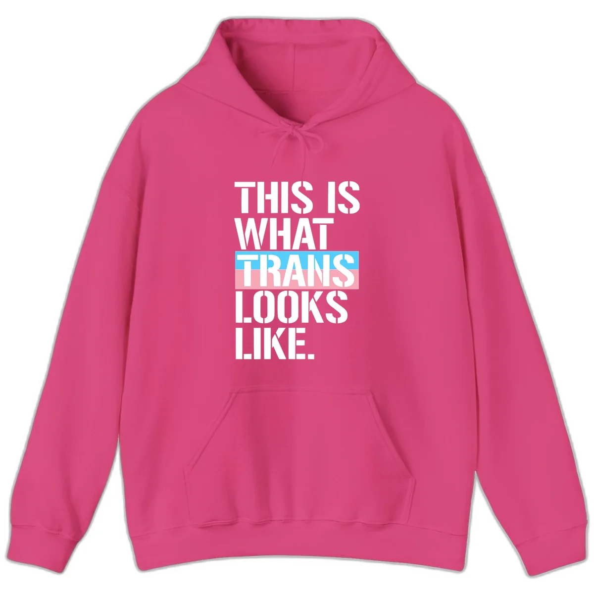 Bold typography design reading 'THIS IS WHAT TRANS LOOKS LIKE' with trans pride flag colors in blue and pink stripe in Heliconia