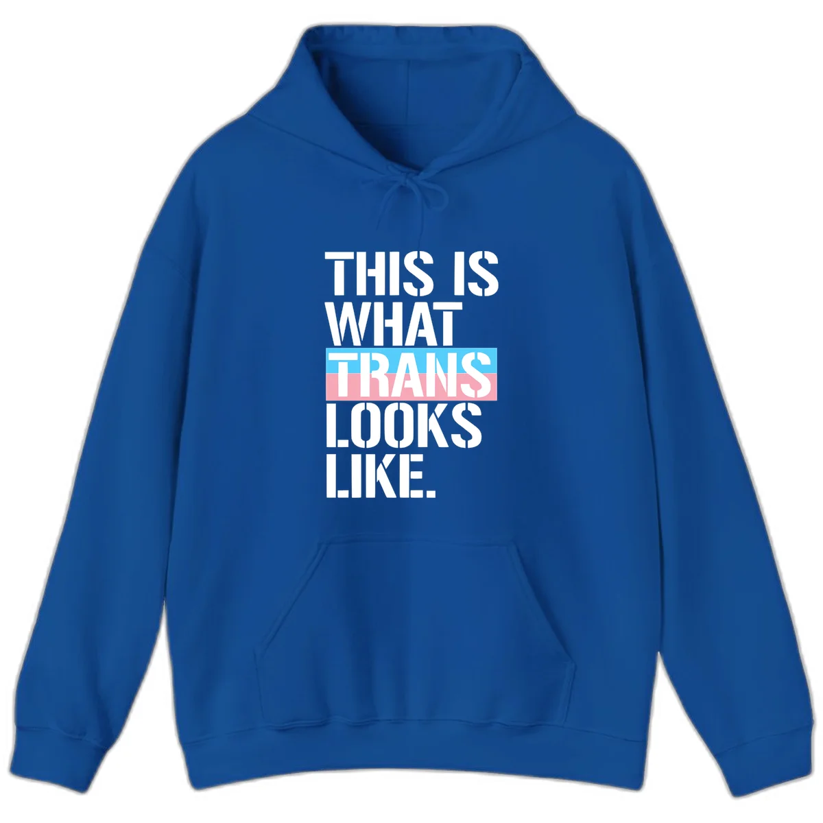 Bold typography design reading 'THIS IS WHAT TRANS LOOKS LIKE' with trans pride flag colors in blue and pink stripe in Royal