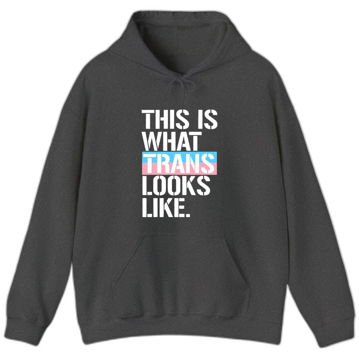 Bold typography design reading 'THIS IS WHAT TRANS LOOKS LIKE' with trans pride flag colors in blue and pink stripe in Dark Heather