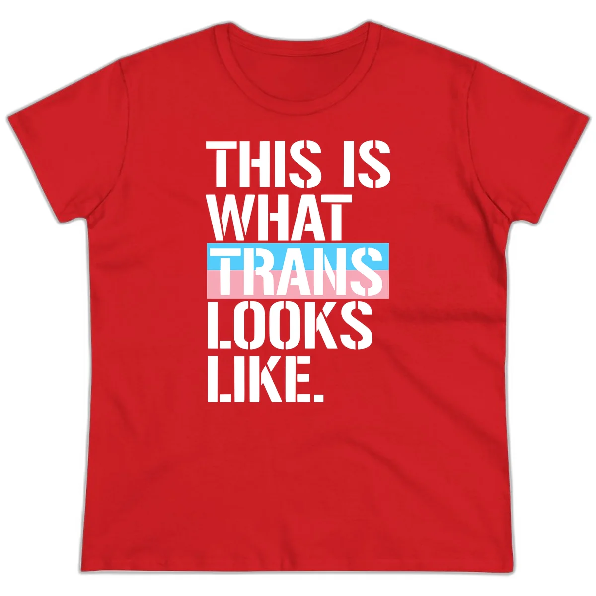 Bold typography design reading 'THIS IS WHAT TRANS LOOKS LIKE' with trans pride flag colors in blue and pink stripe in Red