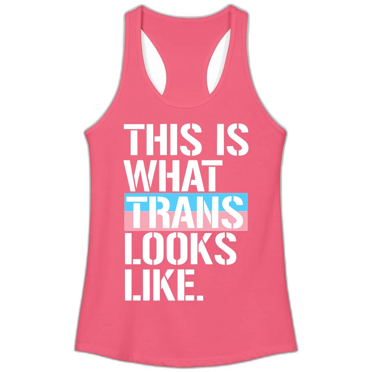 Bold typography design reading 'THIS IS WHAT TRANS LOOKS LIKE' with trans pride flag colors in blue and pink stripe in Hot Pink
