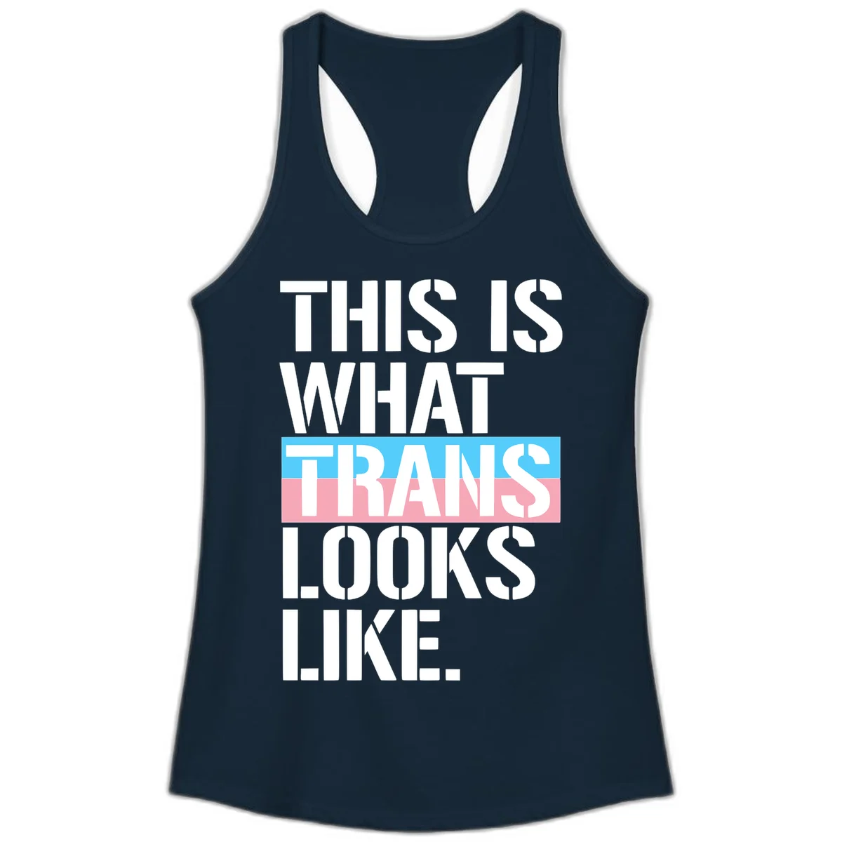 Bold typography design reading 'THIS IS WHAT TRANS LOOKS LIKE' with trans pride flag colors in blue and pink stripe in Solid Midnight Navy
