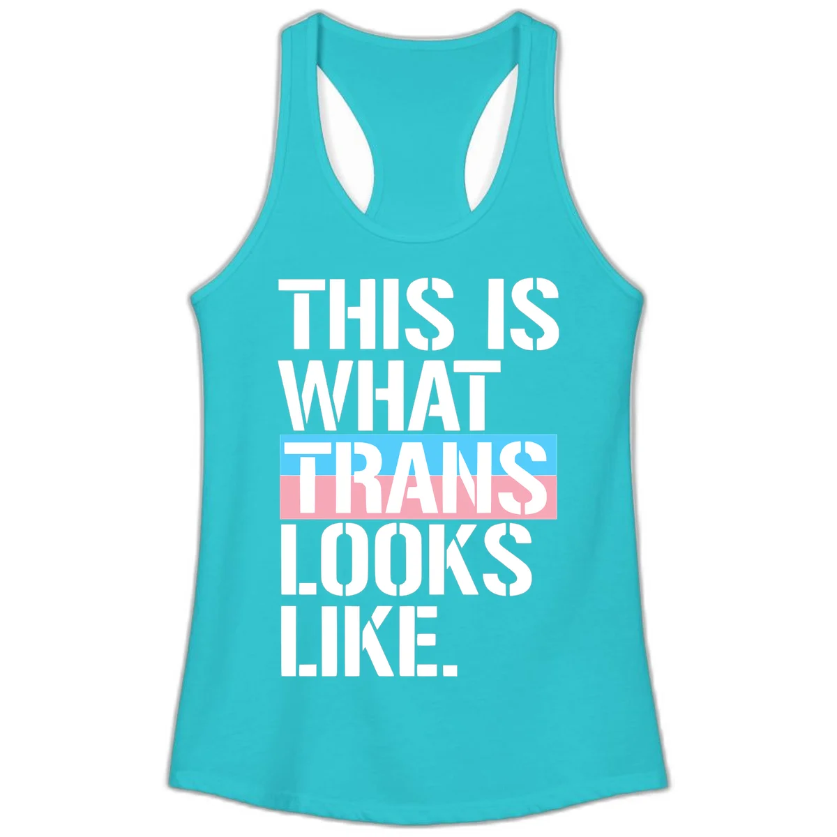 Bold typography design reading 'THIS IS WHAT TRANS LOOKS LIKE' with trans pride flag colors in blue and pink stripe in Solid Tahiti Blue