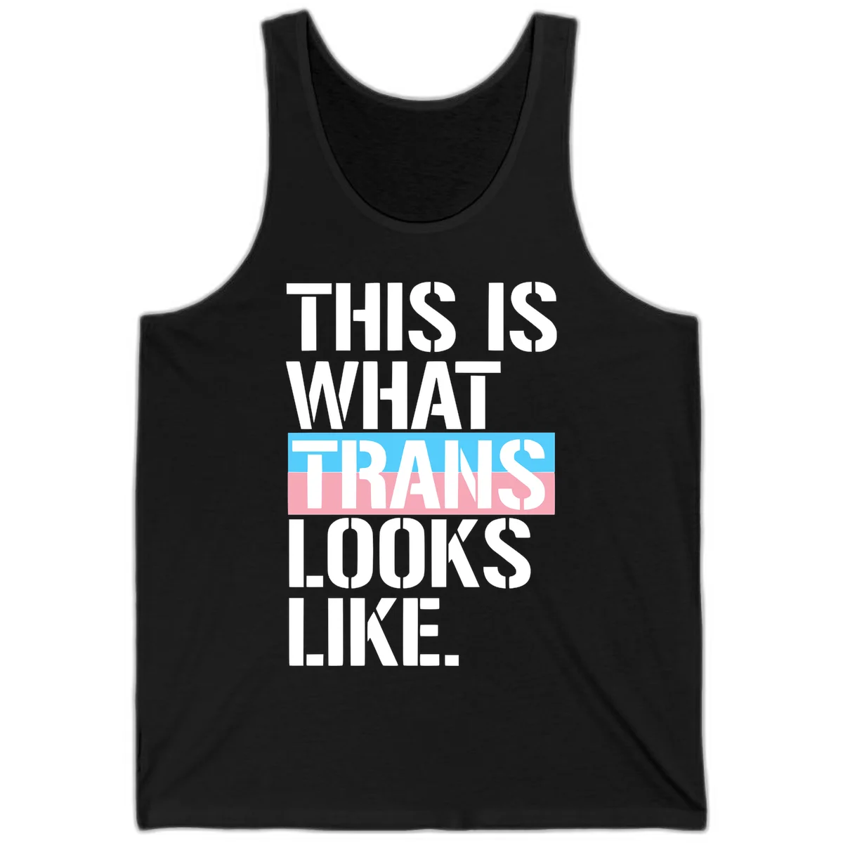 Bold typography design reading 'THIS IS WHAT TRANS LOOKS LIKE' with trans pride flag colors in blue and pink stripe in Black