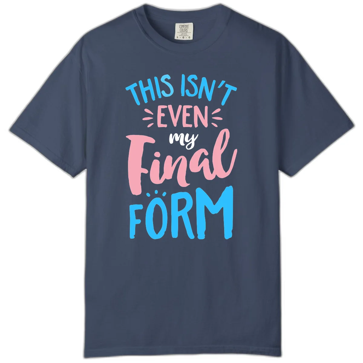 Colorful typography design reading 'This Isn't Even My Final Form' in blue, pink, and white lettering on gray background in Midnight