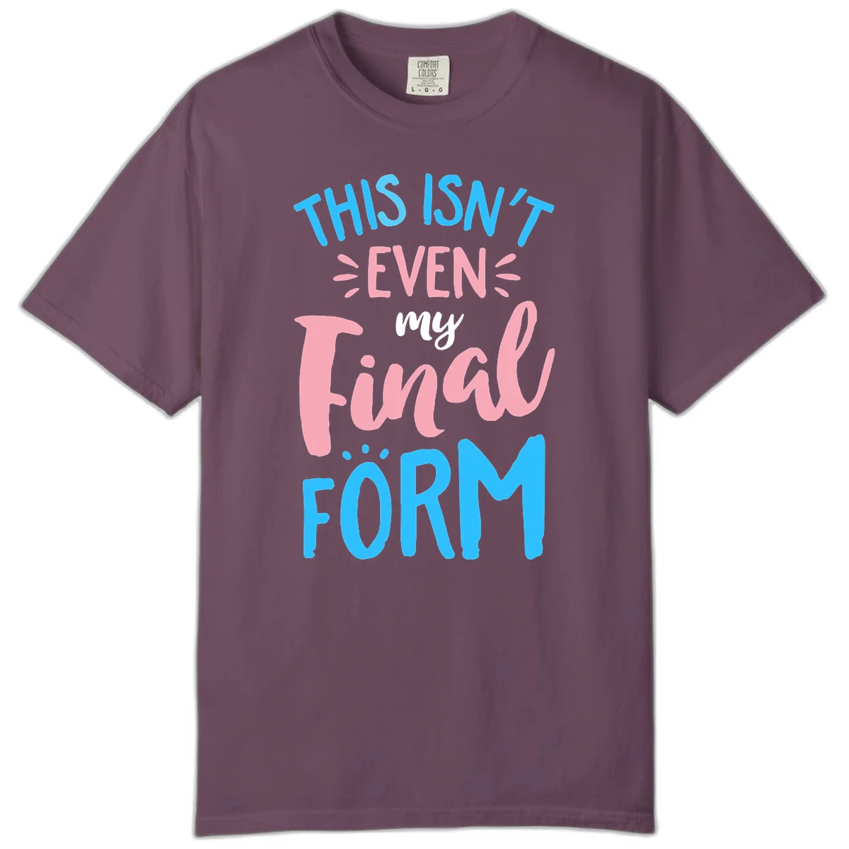 Colorful typography design reading 'This Isn't Even My Final Form' in blue, pink, and white lettering on gray background in Berry