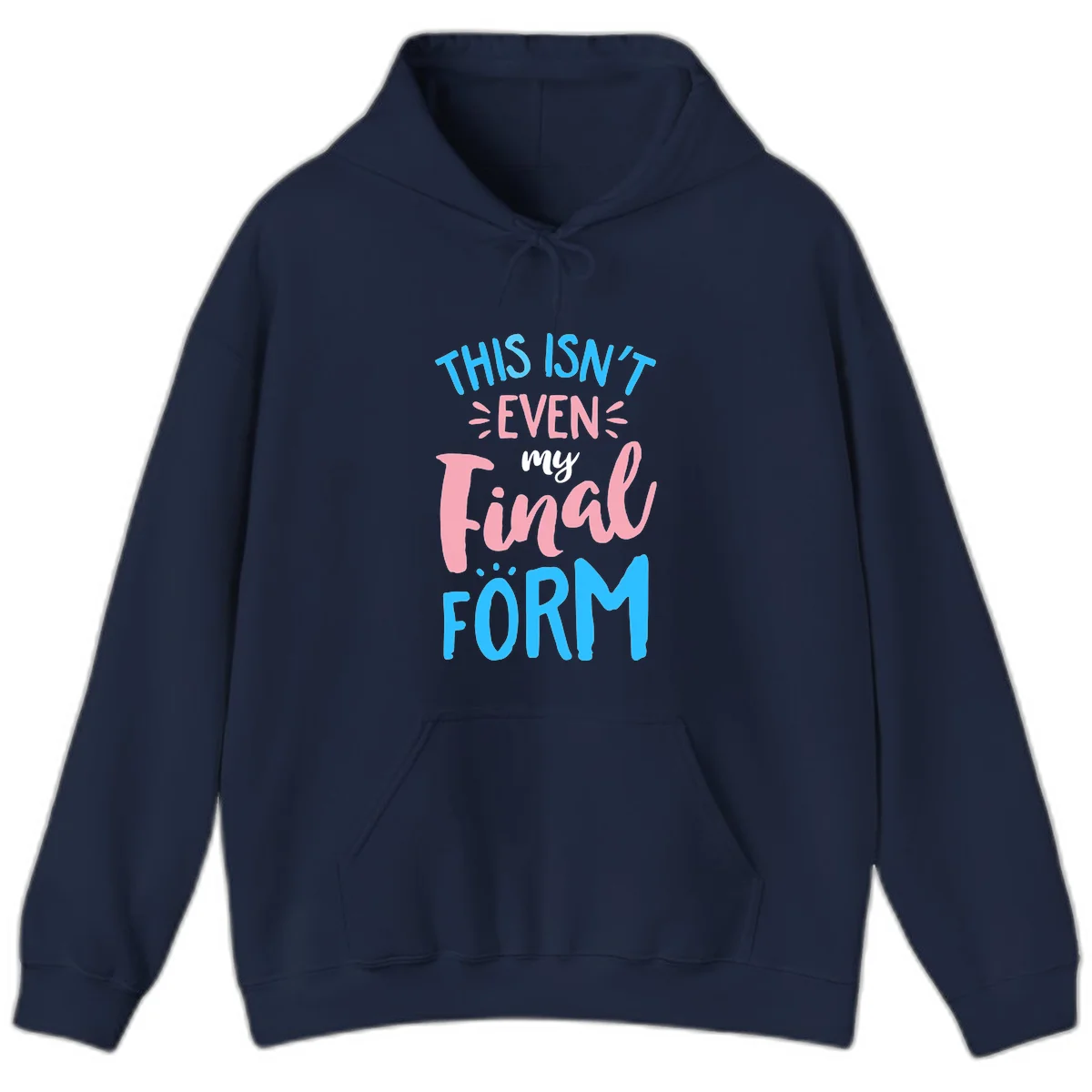 Colorful typography design reading 'This Isn't Even My Final Form' in blue, pink, and white lettering on gray background in Navy