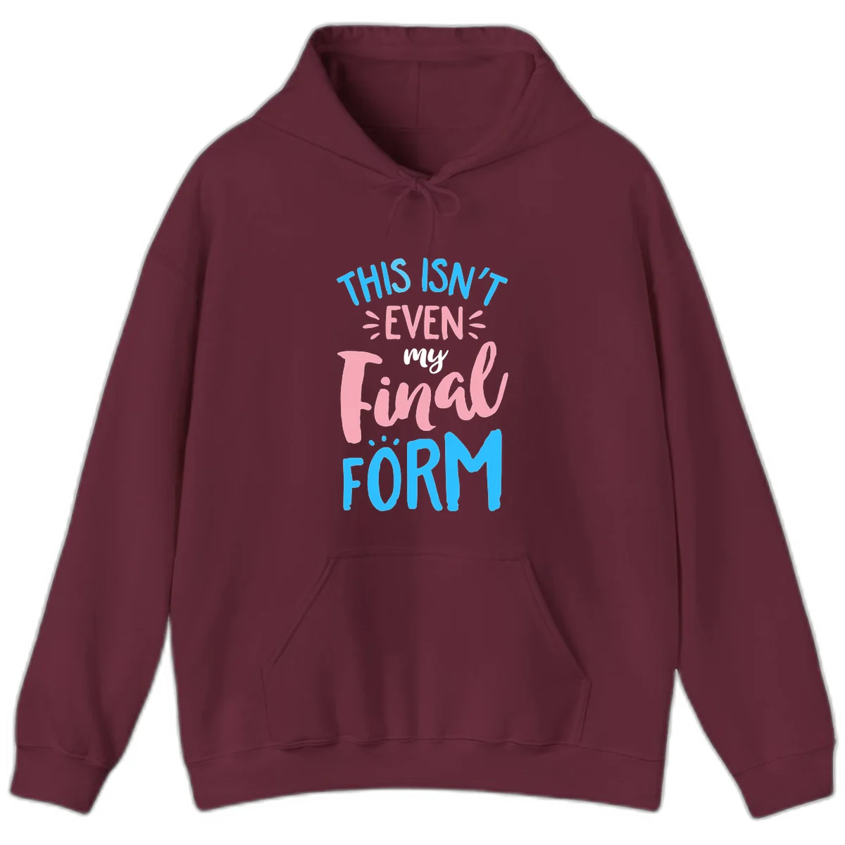 Colorful typography design reading 'This Isn't Even My Final Form' in blue, pink, and white lettering on gray background in Maroon