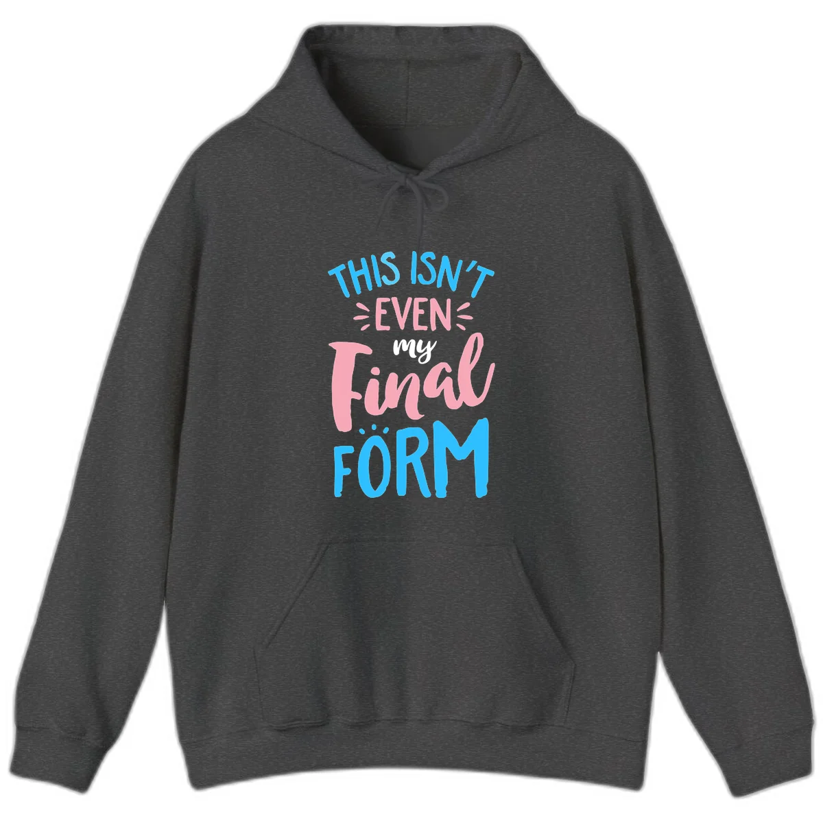 Colorful typography design reading 'This Isn't Even My Final Form' in blue, pink, and white lettering on gray background in Dark Heather