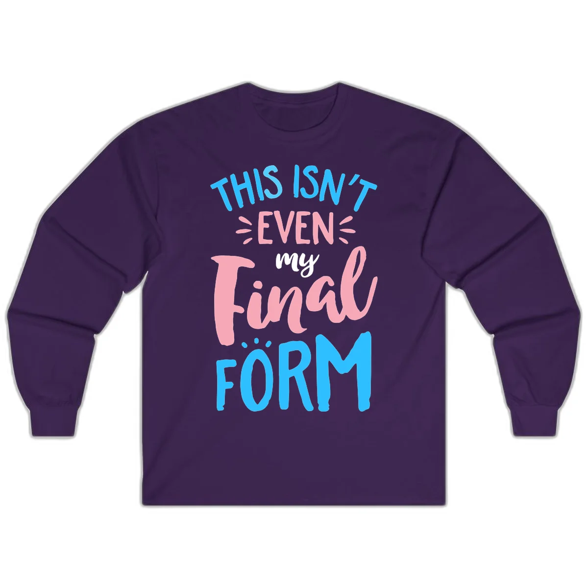Colorful typography design reading 'This Isn't Even My Final Form' in blue, pink, and white lettering on gray background in Purple
