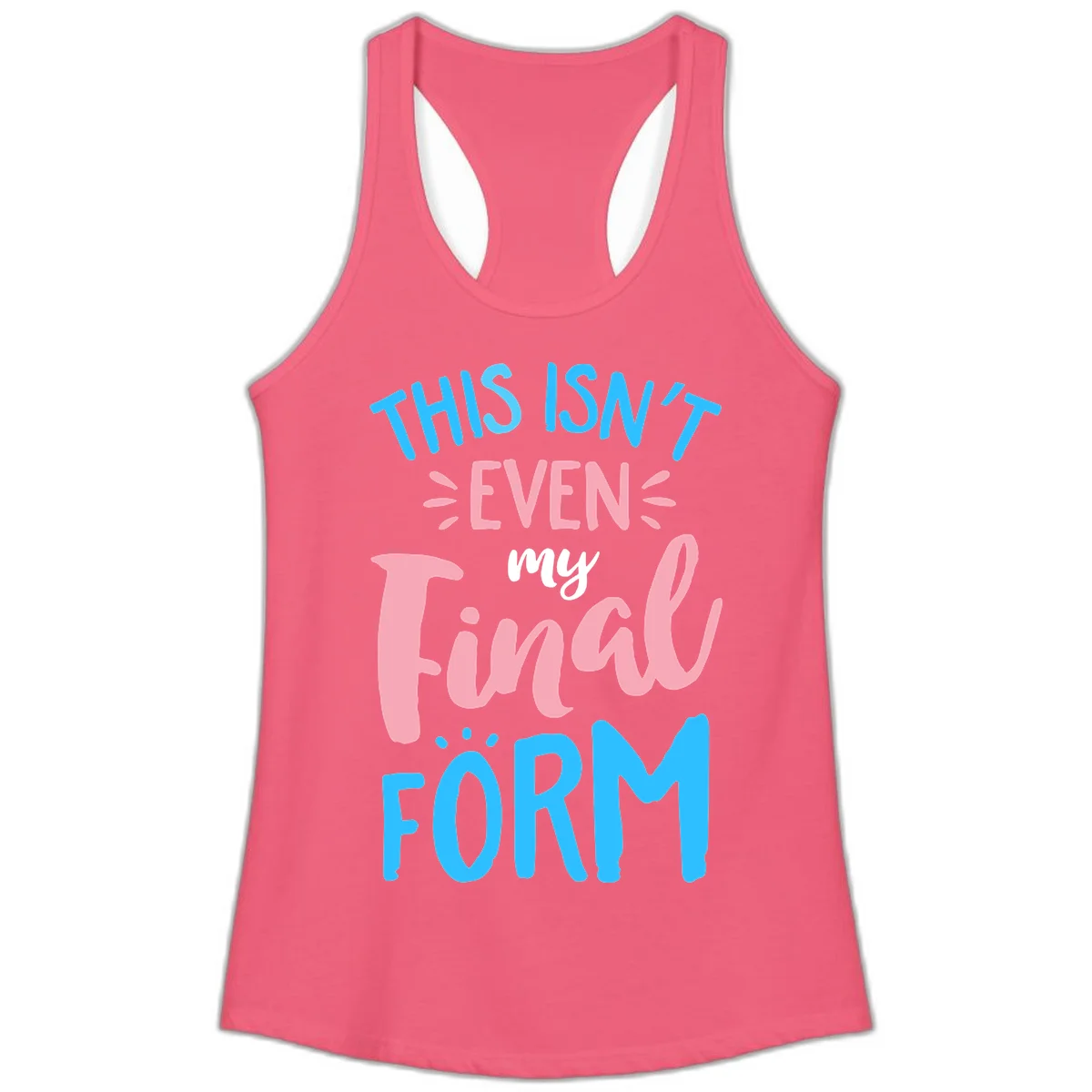 Colorful typography design reading 'This Isn't Even My Final Form' in blue, pink, and white lettering on gray background in Hot Pink