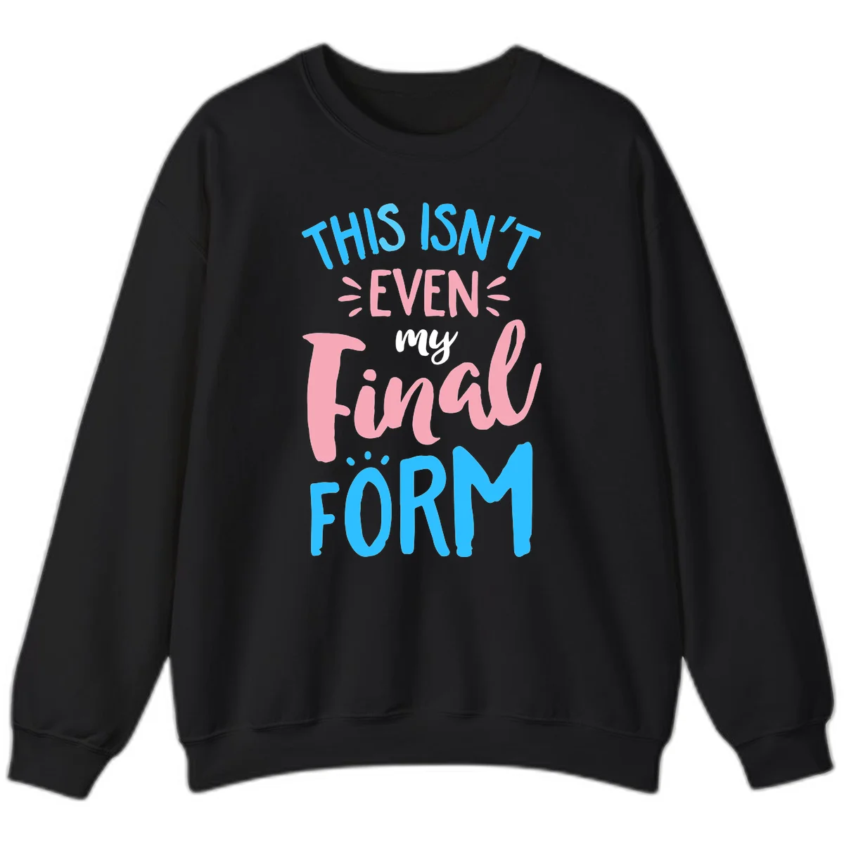 Colorful typography design reading 'This Isn't Even My Final Form' in blue, pink, and white lettering on gray background in Black