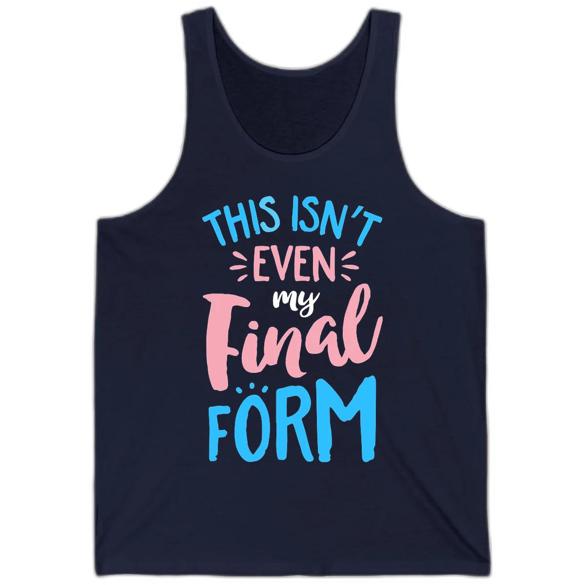 Colorful typography design reading 'This Isn't Even My Final Form' in blue, pink, and white lettering on gray background in Navy