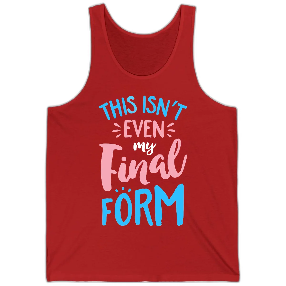 Colorful typography design reading 'This Isn't Even My Final Form' in blue, pink, and white lettering on gray background in Red