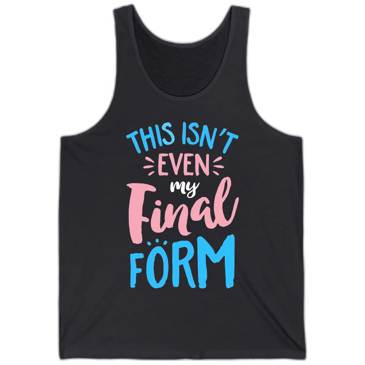 Colorful typography design reading 'This Isn't Even My Final Form' in blue, pink, and white lettering on gray background in Dark Grey