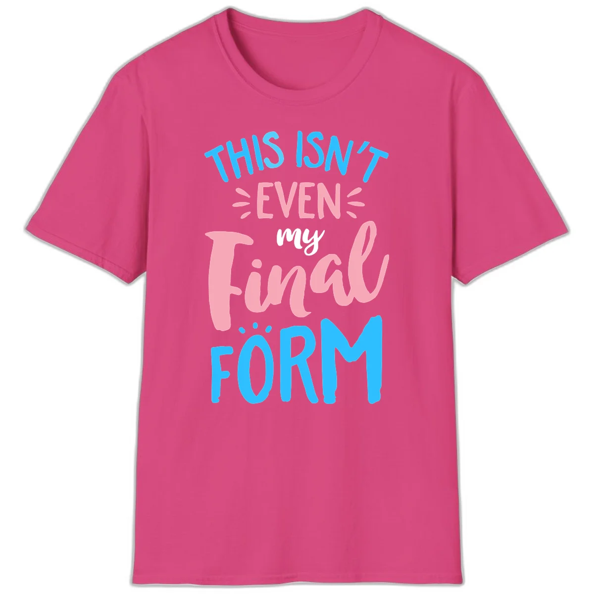 Colorful typography design reading 'This Isn't Even My Final Form' in blue, pink, and white lettering on gray background in Heliconia