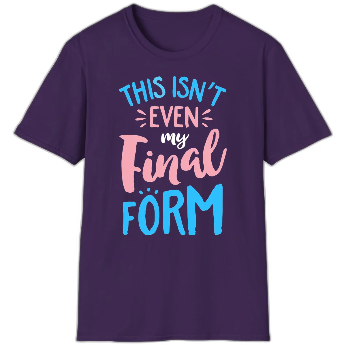 Colorful typography design reading 'This Isn't Even My Final Form' in blue, pink, and white lettering on gray background in Purple