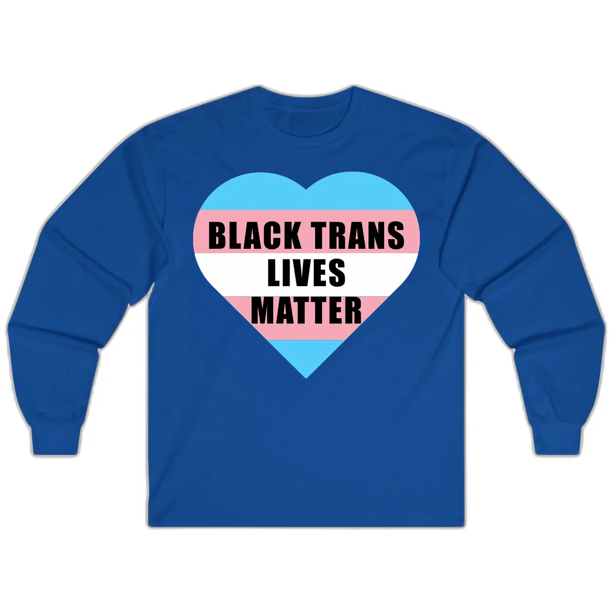 Heart-shaped design with trans flag stripes (blue, pink, white) and bold text reading 'BLACK TRANS LIVES MATTER' in Royal