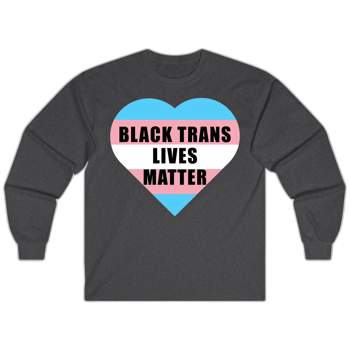 Heart-shaped design with trans flag stripes (blue, pink, white) and bold text reading 'BLACK TRANS LIVES MATTER' in Dark Heather