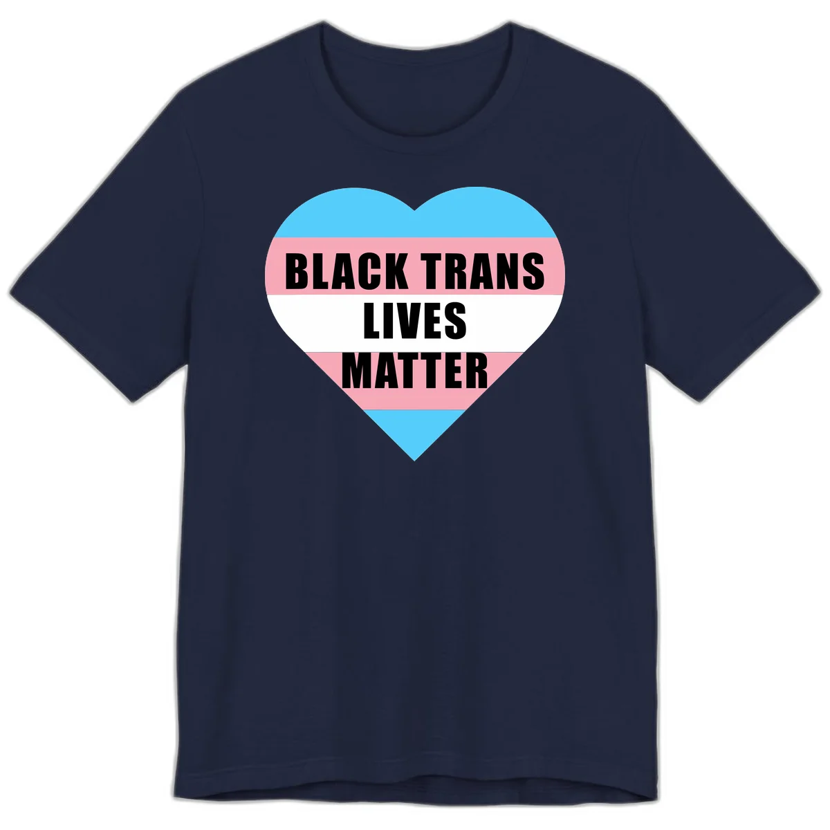 Heart-shaped design with trans flag stripes (blue, pink, white) and bold text reading 'BLACK TRANS LIVES MATTER' in Navy