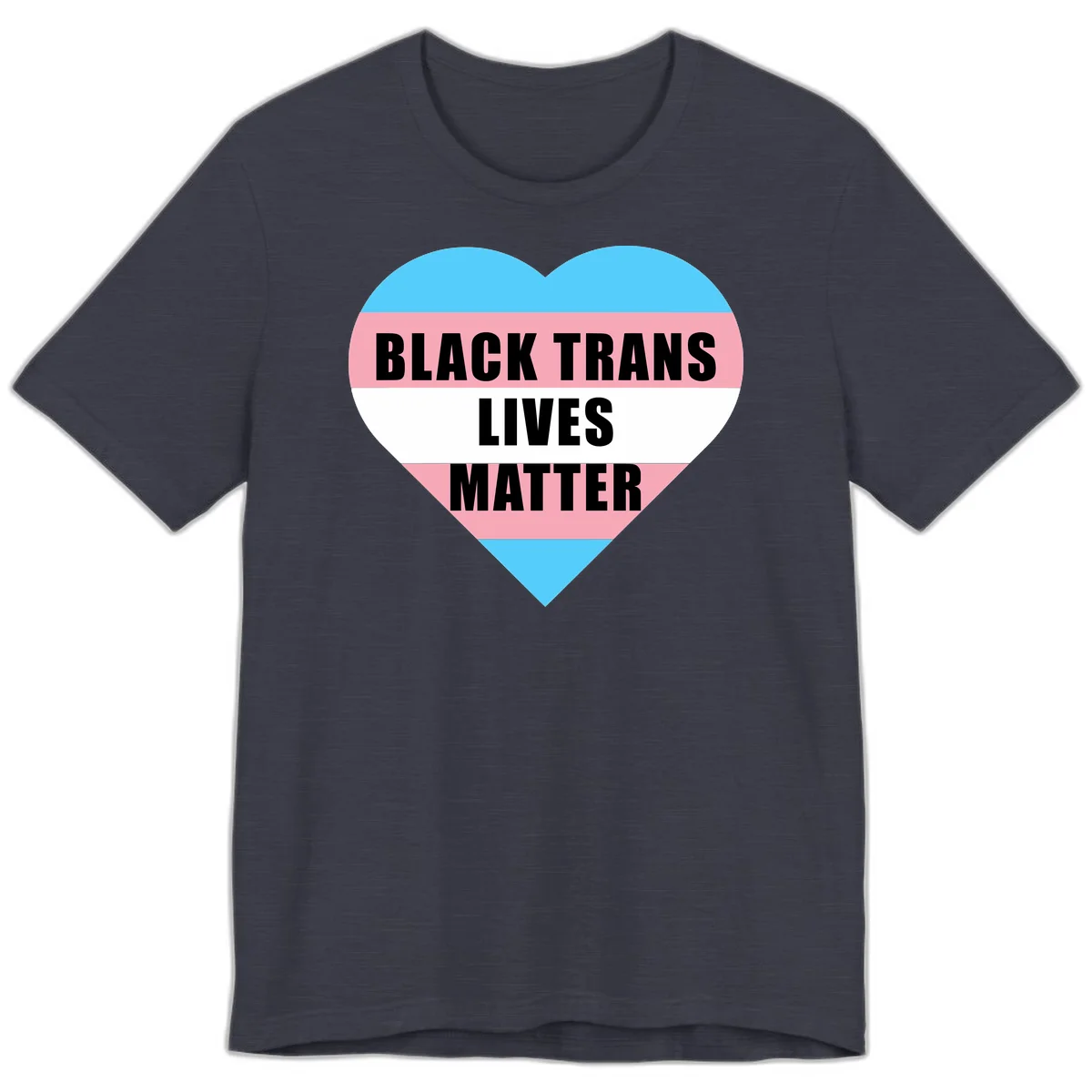 Heart-shaped design with trans flag stripes (blue, pink, white) and bold text reading 'BLACK TRANS LIVES MATTER' in Heather Midnight Navy